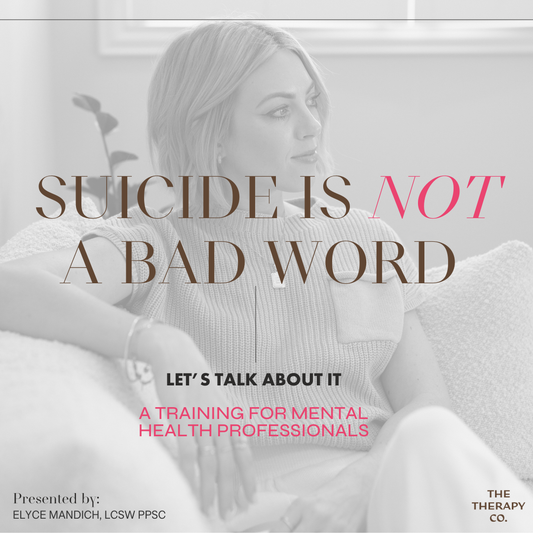 Suicide is Not a Bad Word - A Training for Mental Health Professionals